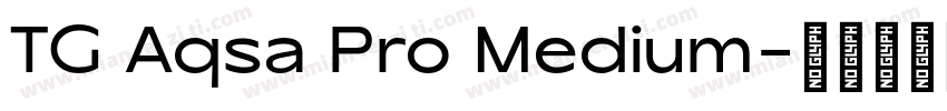 TG Aqsa Pro Medium字体转换